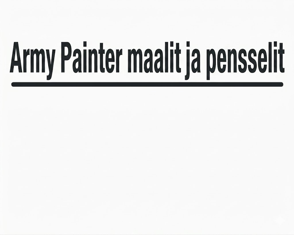 Army Painter maalit ja pensselit Army Painter maalit ja pensselit