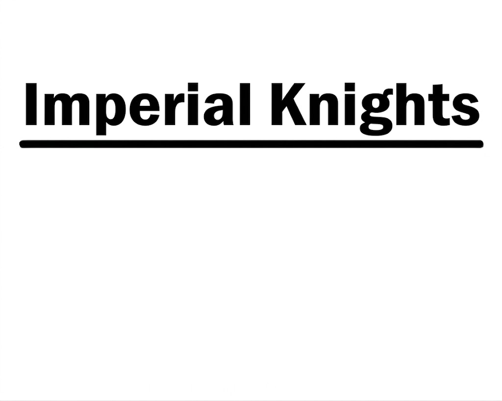 Imperial Knights Imperial Knights