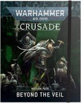 Warhammer 40K Beyond the Veil Crusade Mission Pack